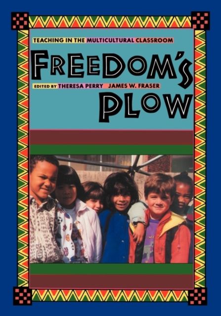 Freedom's Plow : Teaching in the Multicultural Classroom