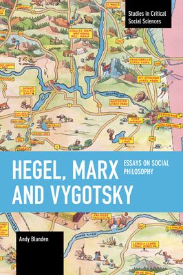 Hegel, Marx and Vygotsky : Essays on Social Philosophy