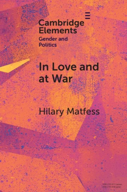 In Love and at War : Marriage in Non-state Armed Groups