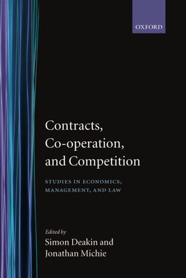 Contracts, Co-operation, and Competition : Studies in Economics, Management, and Law
