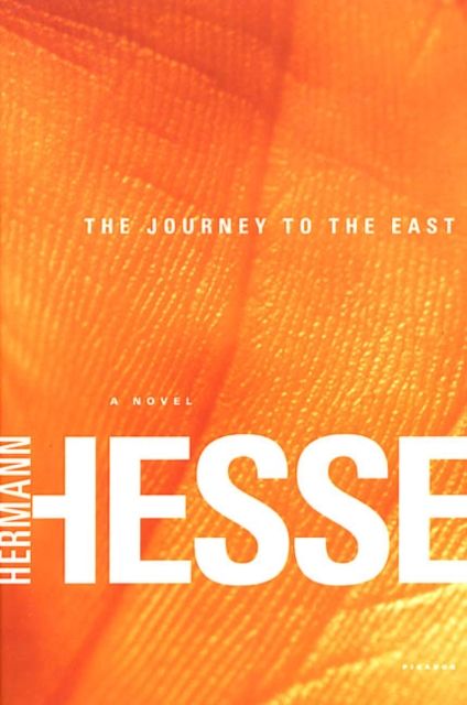 The Journey to the East : A Novel