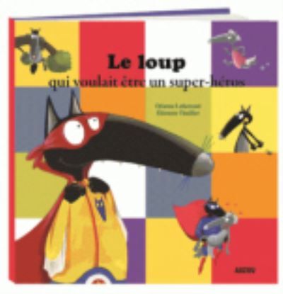 Le loup qui voulait être un super-héros