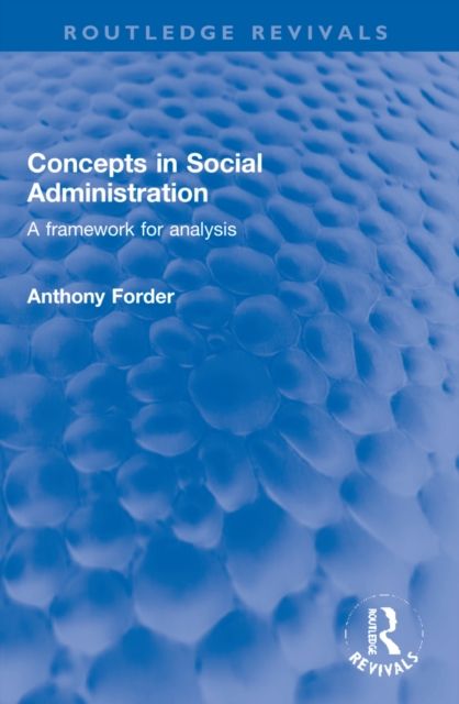 Concepts in Social Administration : A framework for analysis