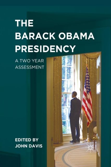 The Barack Obama Presidency : A Two Year Assessment