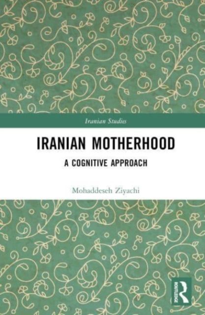 Iranian Motherhood : A Cognitive Approach