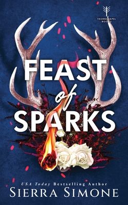 Feast of Sparks : A Spicy Enemies to Lovers Dark Academia Romance