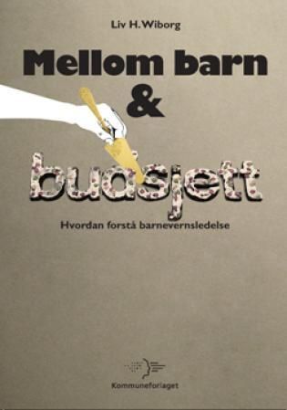 Mellom barn og budsjett : hvordan forstå barnevernsledelse