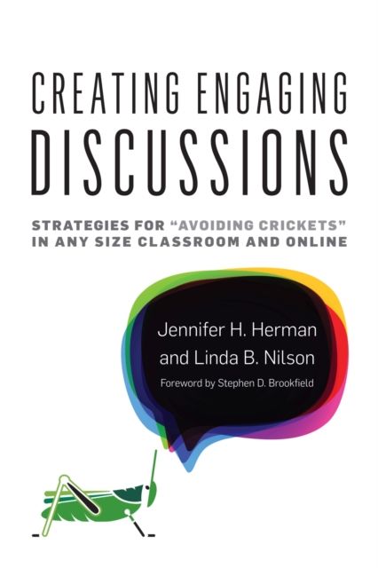 Creating Engaging Discussions : Strategies for "Avoiding Crickets" in Any Size Classroom and Online