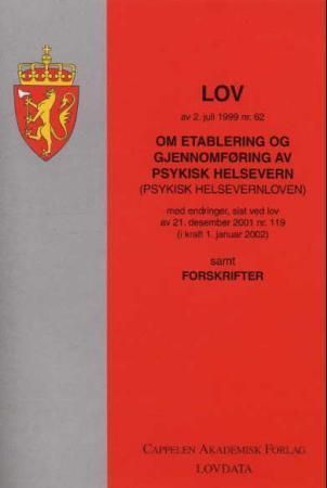 Lov om etablering og gjennomføring av psykisk helsevern (psykisk helsevernloven) av 2. juli 1999 nr. 62 : med endringer, sist ved lov av 29. august 2003 nr. 87 (i kraft 1. september 2003) : samt forskrifter