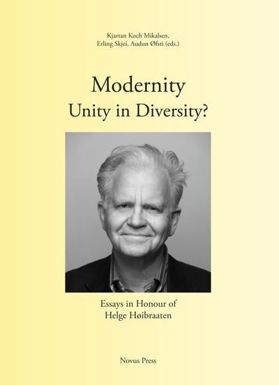 Modernity - unity in diversity? : essays in honour of Helge Høibraaten