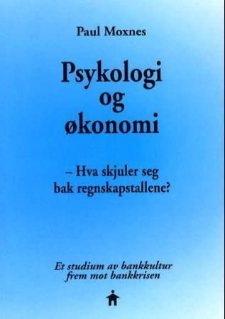 Psykologi og økonomi : en hermeneutisk og empirisk analyse av kultur og driftsresultat i sparebanker 1984-1989