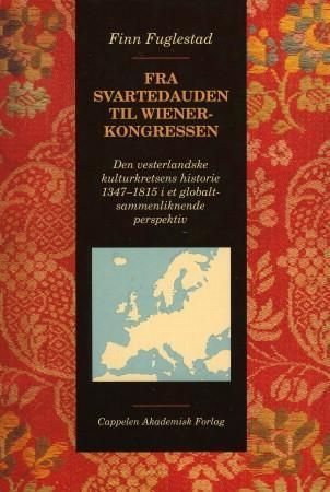 Forsidebilde av Fra svartedauen til Wienerkongressen : den vesterlandske kulturkretsens historie 1347-1815 i et globalt-sammenliknende perspektiv