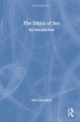 The Ethics of Sex : An Introduction