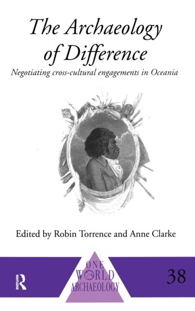 The Archaeology of Difference : Negotiating Cross-Cultural Engagements in Oceania