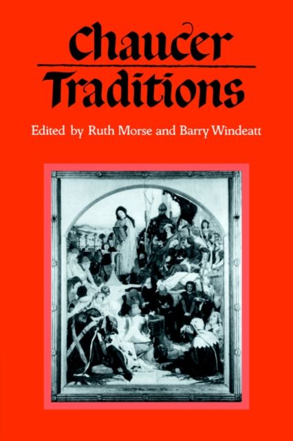 Chaucer Traditions : Studies in Honour of Derek Brewer