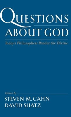 Questions about God : Today's Philosophers Ponder the Divine