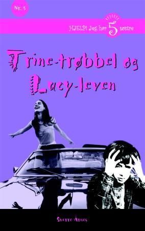 Trine-trøbbel og Lucy-leven