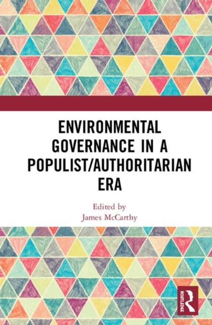 Environmental Governance in a Populist/Authoritarian Era