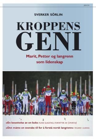 Kroppens geni : Marit, Petter og langrenn som lidenskap