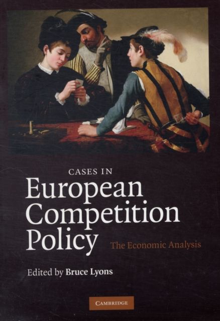 Cases in European Competition Policy : The Economic Analysis