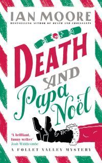 Death and Papa Noel : a Christmas murder mystery from the author of Death & Croissants