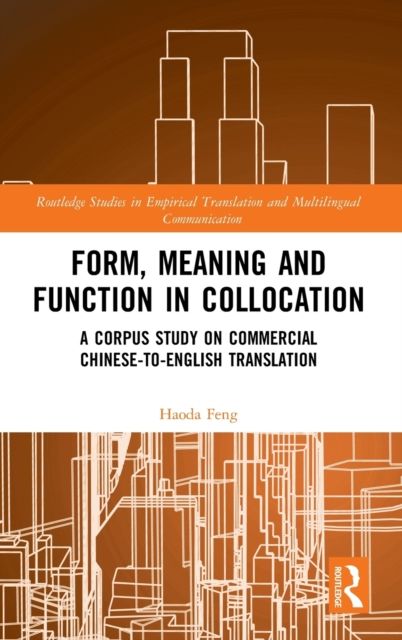 Form, Meaning and Function in Collocation : A Corpus Study on Commercial Chinese-to-English Translation