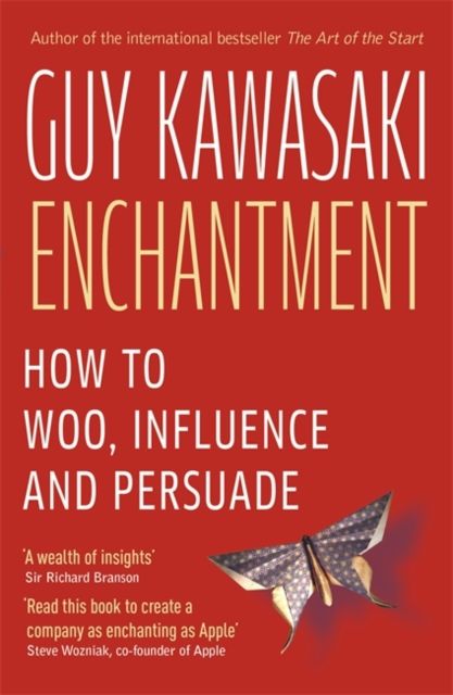 Enchantment : How to Charm, Influence and Persuade