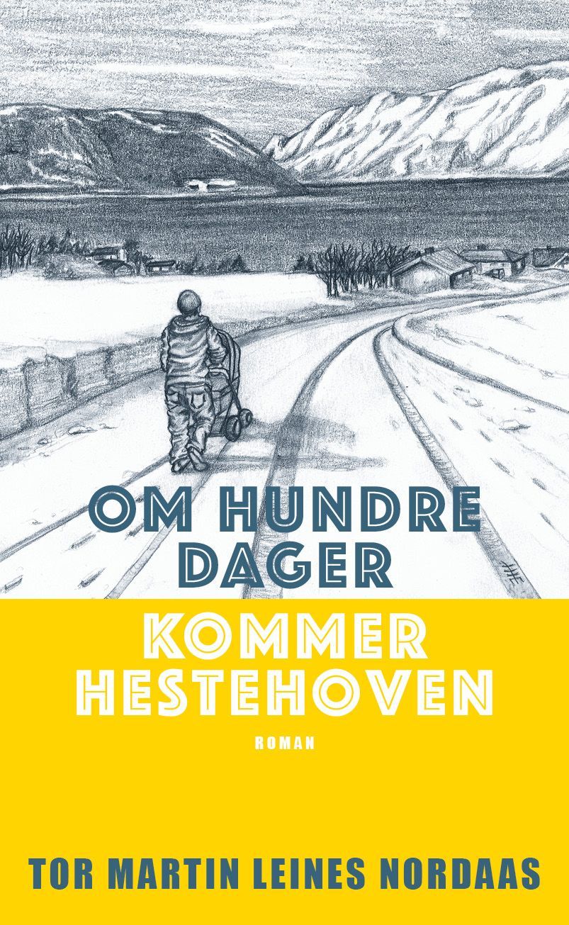 Om hundre dager kommer hestehoven : roman