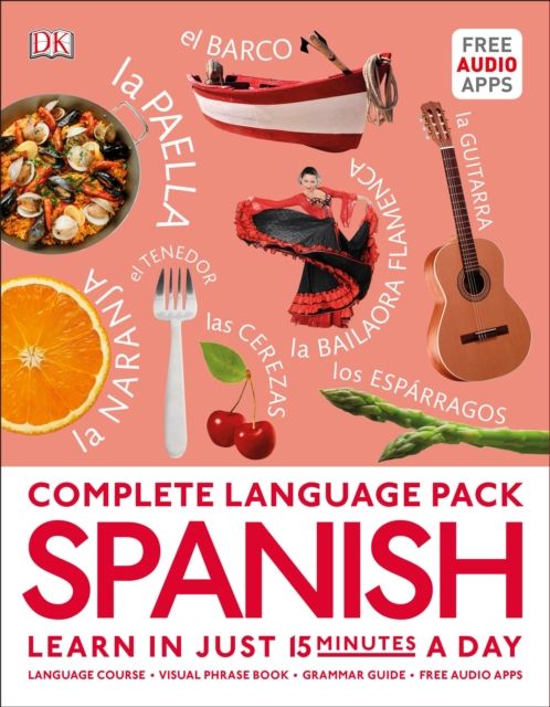 Complete Language Pack Spanish : Spanish Easy Grammar / Spanish Visual Phrase Book / 15-minute Spanish: Includes Free Apps