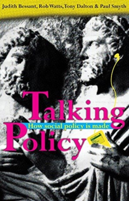 Talking Policy : How social policy is made