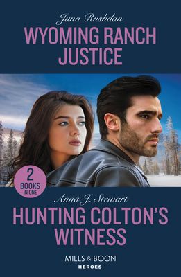 Wyoming Ranch Justice / Hunting Colton's Witness : Wyoming Ranch Justice (Cowboy State Lawmen) / Hunting Colton's Witness (the Coltons of Owl Creek)