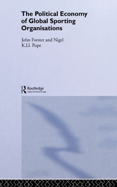 The Political Economy of Global Sports Organisations