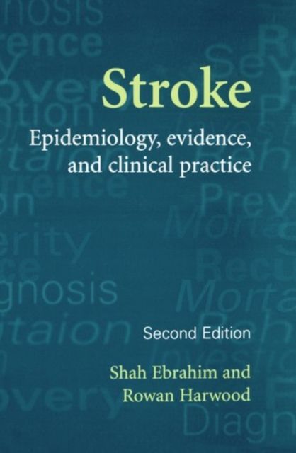 Stroke : Epidemiology, Evidence and Clinical Practice