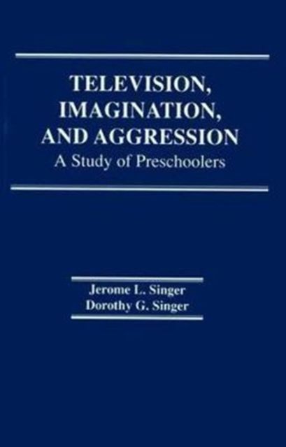 Television, Imagination, and Aggression : A Study of Preschoolers