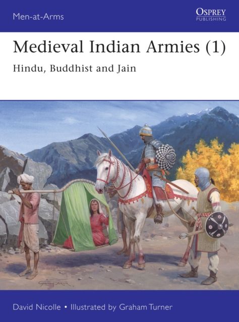 Medieval Indian Armies (1) : Hindu, Buddhist and Jain