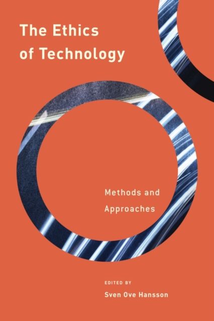 The Ethics of Technology : Methods and Approaches