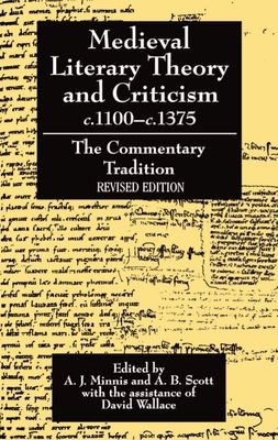 Medieval Literary Theory and Criticism c.1100-c.1375 : The Commentary-Tradition