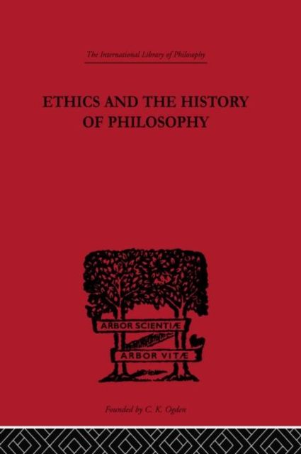 Ethics and the History of Philosophy : Selected Essays