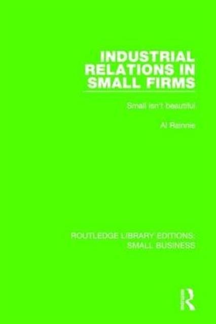 Industrial Relations in Small Firms : Small Isn't Beautiful