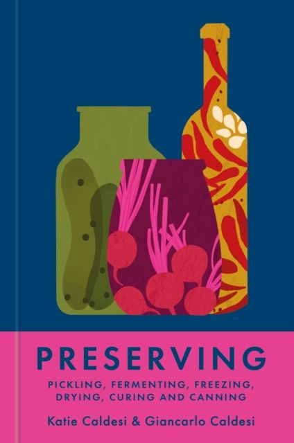 Preserving : Pickling, fermenting, freezing, drying, curing and canning