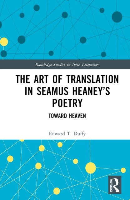 The Art of Translation in Seamus Heaney’s Poetry : Toward Heaven