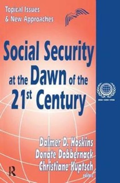 Social Security at the Dawn of the 21st Century : Topical Issues and New Approaches