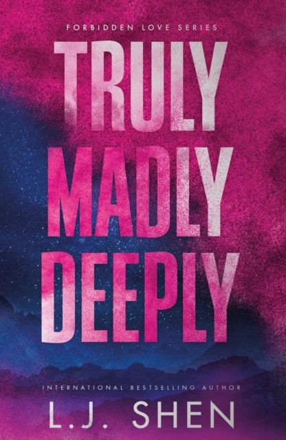 Truly Madly Deeply : the must-read enemies to lovers, best friend’s brother romance that’s intense, spicy, and addictive, from the co-author of MY DARK ROMEO