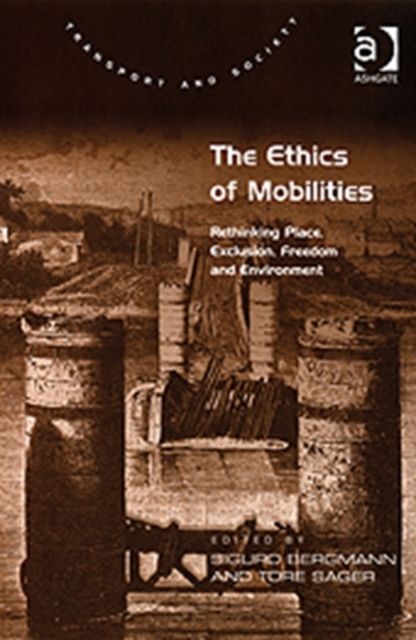 Forsidebilde av The Ethics of Mobilities : Rethinking Place, Exclusion, Freedom and Environment