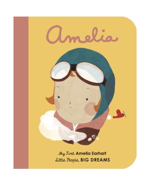 Amelia Earhart : My First Amelia Earhart