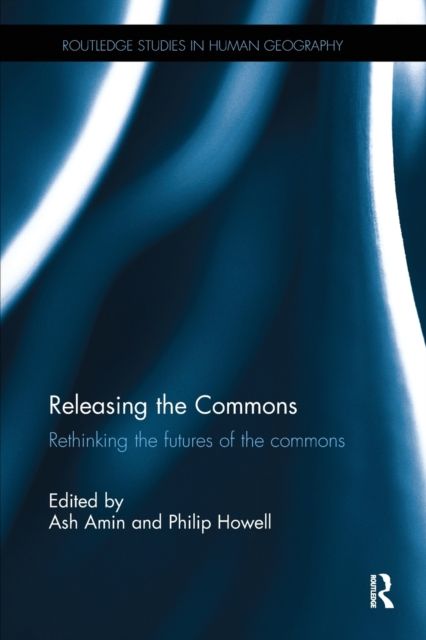 Releasing the Commons : Rethinking the futures of the commons