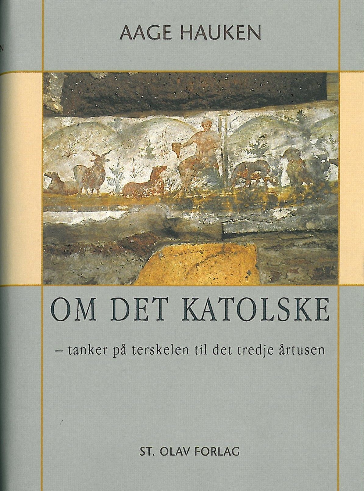 Om det katolske : tanker på terskelen til det tredje årtusen