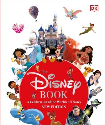 The Disney Book New Edition : A Celebration of the World of Disney: Centenary Edition