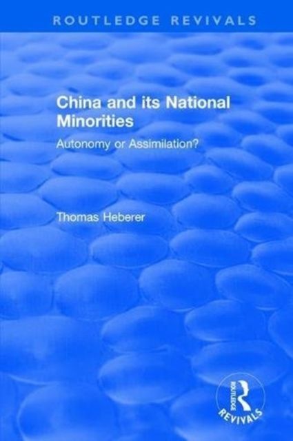 China and Its National Minorities : Autonomy or Assimilation