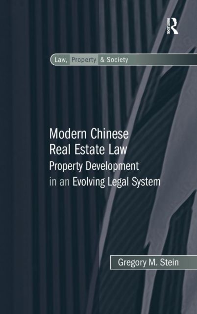Modern Chinese Real Estate Law : Property Development in an Evolving Legal System
